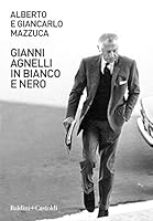 Gianni Agnelli in bianco e nero 8893884062 Book Cover