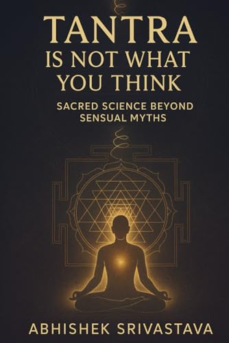 Tantra Is Not What You Think - Sacred Science Beyond