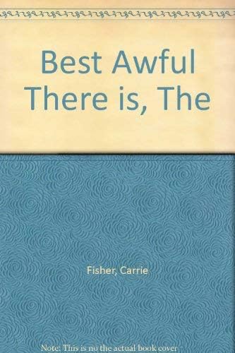 The Best Awful There is : Fisher, Carrie: Amazon.sg: Books