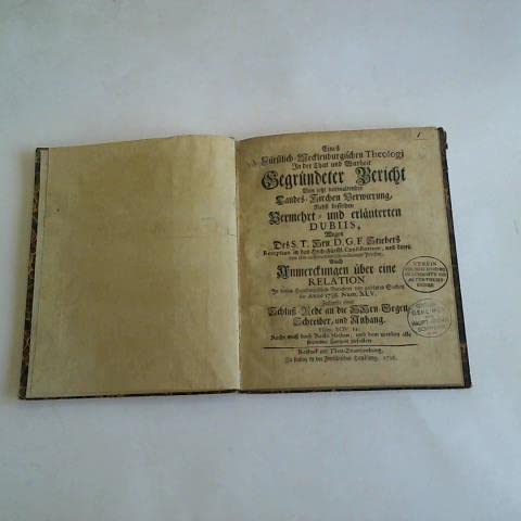 Eines Fürstlich-Mecklenburgischen Theologi. In der That und Warheit begründeter Bericht. Von jetzt verwaltender Landes-Kirchen Verwirrung