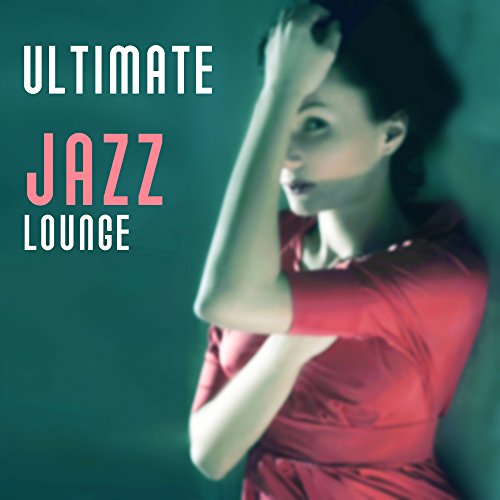 Ultimate Jazz Lounge Easy Listening Piano Jazz