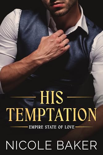 His Temptation: Age Gap/Grumpy Sunshine: Billionaire Romance (Empire State of Love Book 1)