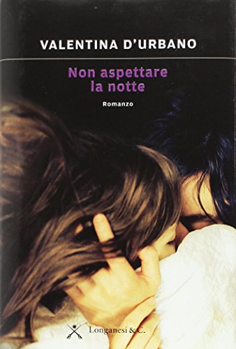 Non aspettare la notte Non aspettare la notte