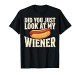 Did You Just Look At My Wiener Hot Dog Funny BBQ Joke T-Shirt