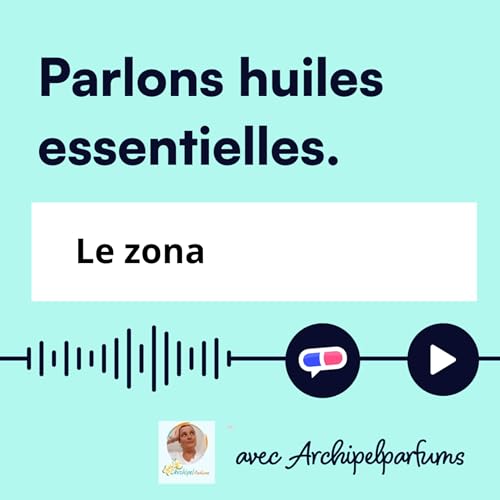 19-Parlons huiles essentielles : le zona cover art