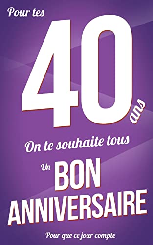 Bon anniversaire - 40 ans: Violet - Carte livre d'or "Pour que ce jour compte" (12,7x20cm) (French Edition)
