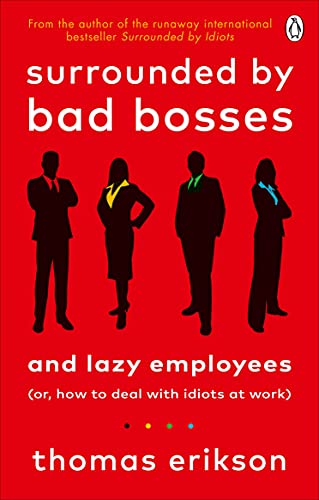 Image of Surrounded by Bad Bosses and Lazy Employees: or, How to Deal with Idiots at Work