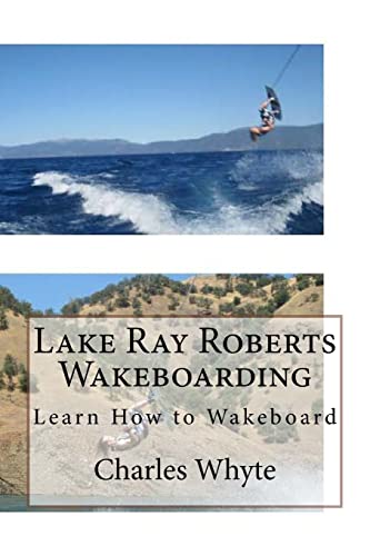 Lake Ray Roberts Wakeboarding: Learn How to Wakeboard