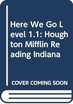Hardcover Houghton Mifflin Reading Indiana: Student Edition Level 1.1 Here We Go 2007 Book