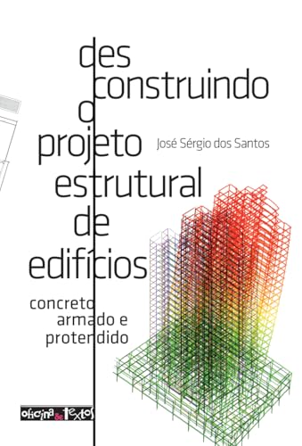 Desconstruindo o projeto estrutural de edificios