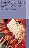 Der Geschichtenerzähler: Roman (suhrkamp taschenbuch) - Mario Vargas Llosa Übersetzer: Elke Wehr 