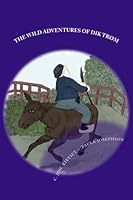The Wild Adventures of Dik Trom 1536938491 Book Cover