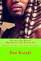 We Are the Royal Majestics and Royal on: Royal We Are and Love We Have 1515109488 Book Cover