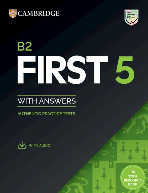  B2 First 5. Student\'s book with Answers. Per le Scuole superiori. Con File audio per il download: Authentic Practice Tests