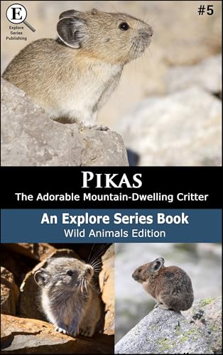 Pikas: The Adorable Mountain-Dwelling Critter (Wild Animals)