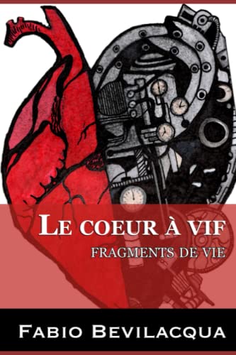 Le coeur à vif: Fragments de vies (French Edition)