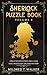 Sherlock Puzzle Book (Volume 4): Unsolved Mysteries And Cases Documented By Dr John Watson