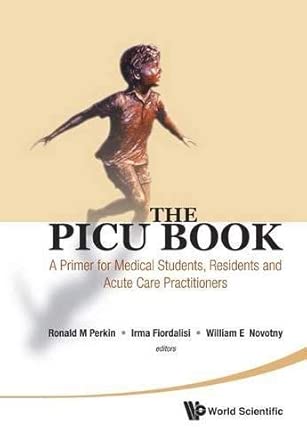 [(The PICU Book: A Primer for Medical Students, Residents and Acute Care Practitioners)] [Author: Ronald M. Perkin] published on book cover