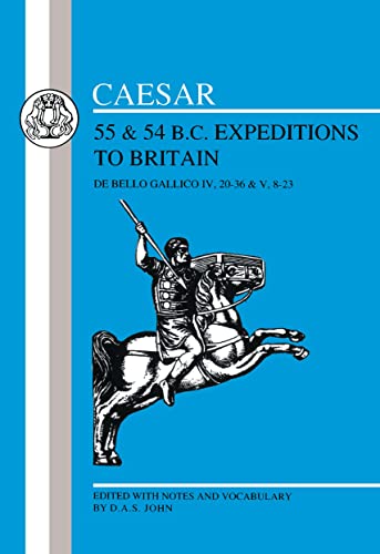 Caesar's Expeditions to Britain, 55 & 54 BC (Latin Texts)