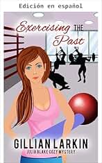 Ejercitando el Pasado (Misterios Acogedores de Julia Blake nº 11)