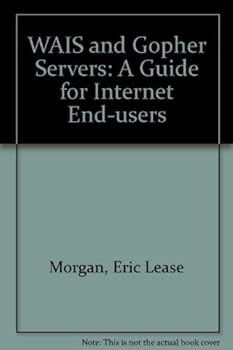 Paperback Wais and Gopher Servers: A Guide for Internet End-Users Book