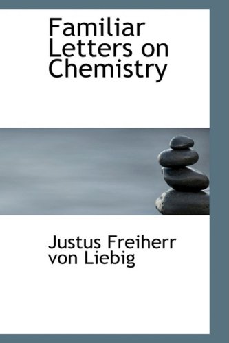 Familiar Letters on Chemistry: And its Relation to Commerce Physiology and Agriculture