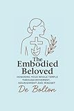 The Embodied Beloved: Honoring your whole temple through movement, nourishment and mindset