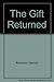 The Gift Returned