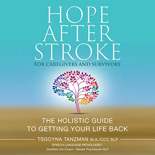 Hope After Stroke for Caregivers and Survivors by Tsgoyna Tanzman episode artwork