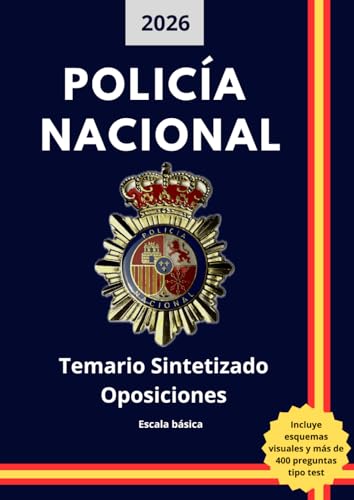 Oposiciones Policía Nacional España 2026: Temario Sintetizado y Actualizado