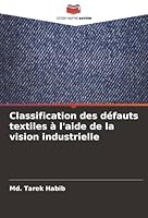 Classification des défauts textiles à l'aide de la vision industrielle (French Edition) 6202492104 Book Cover