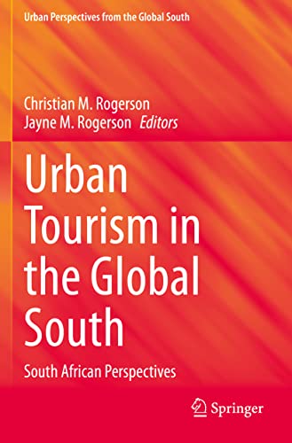 Urban Tourism in the Global South: South African Perspectives (Urban Perspectives from the Global South)