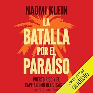 La batalla por el paraiso: Puerto Rico y el Capitalismo Del Desastre [The Battle for Paradise: Puerto Ricans Take on the Disa