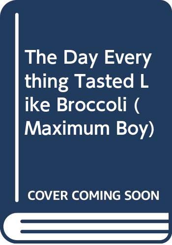 Day Everything Tasted Like Broccoli 0606213201 Book Cover