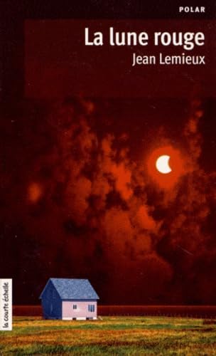 LUNE ROUGE (LA) Lemieux, Jean