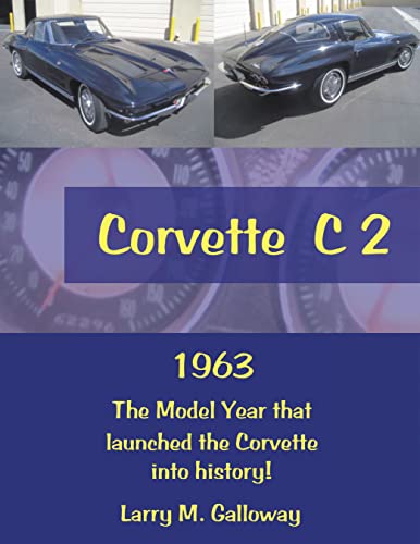 Corvette C 2: 1963 the Model Year That Launched the Corvette into History! (English Edition)
