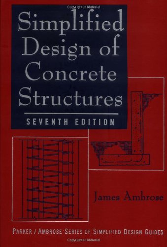 Simplified Design of Concrete Structures (Parker/Ambrose Series of Simplified Design Guides)