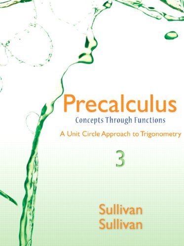 Precalculus: Concepts Through Functions, A Unit Circle Approach to Trigonometry (3rd Edition) by Michael Sullivan (2014-01-03)