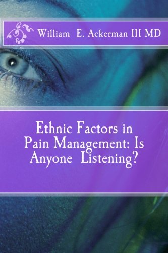 Ethnic Factors in Pain Management: Is Anyone Listening?