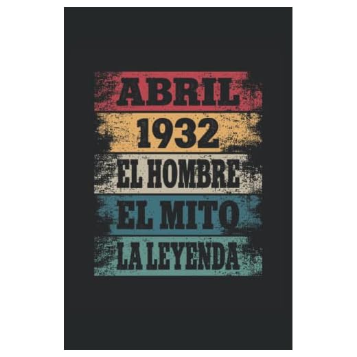 Abril 1932 - El Hombre - El Mito - La Leyenda: Regalos Originales para Hombre Papá Abuelo Hermano - Diario, Cuaderno De Notas, Apuntes O Agenda