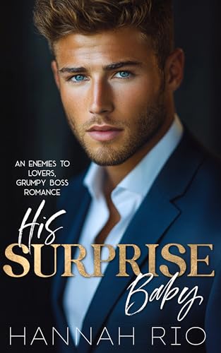 His Surprise Baby: An Enemies to Lovers Grumpy Boss Romance