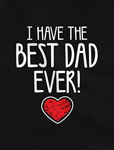 Tstars I Have The Best Dad Ever Toddler Kids Girls' Fitted T-Shirt2