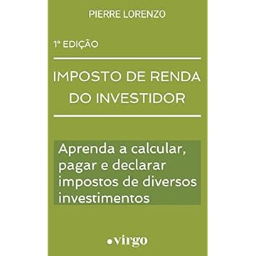 Capa do livro Imposto de Renda do Investidor: Aprenda a Calcular, Pagar e Declarar Impostos de Diversos Investimentos
