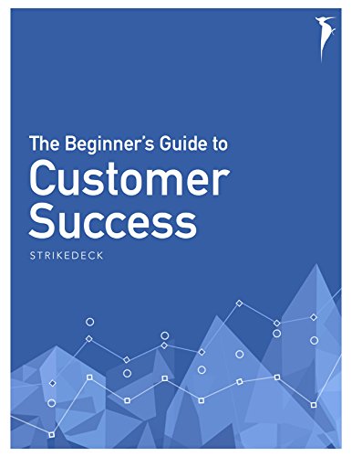 Télécharger The Beginner's Guide to Customer Success (English Edition) PDF