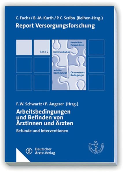 Arbeitsbedingungen und Befinden von Ärztinnen und Ärzten: Befunde und Interventionen Report Versorgungsforschung Band 2