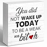 WUZYOU Motivational Kick Wooden Box Sign, You Did Not Wake Up Today To Be A Weak Ass Bitch, 5x5x1 INCH Sign, Gym And Office Decor, Modern Farmhouse Wall Art With Strong Mindset Message