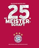 Photo Gallery fc bayern münchen: deutscher meister 2015 - die 25. meisterschaft: das offizielle buch zur saison 2014/2015 Photo Gallery fc bayern münchen: deutscher meister 2015 - die 25. meisterschaft: das offizielle buch zur saison 2014/2015