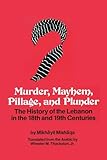 Murder, Mayhem, Pillage, and Plunder: The History of the Lebanon in the 18th and 19th Centuries by Mikhāyil Mishāqa (1800-1873)
