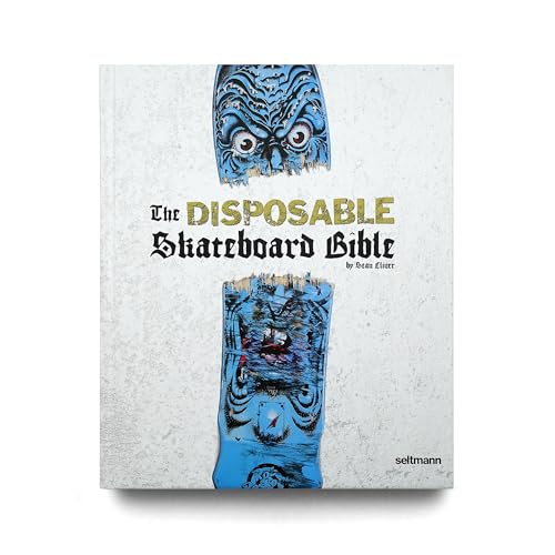 The Disposable Skateboard Bible: By Sean Cliver