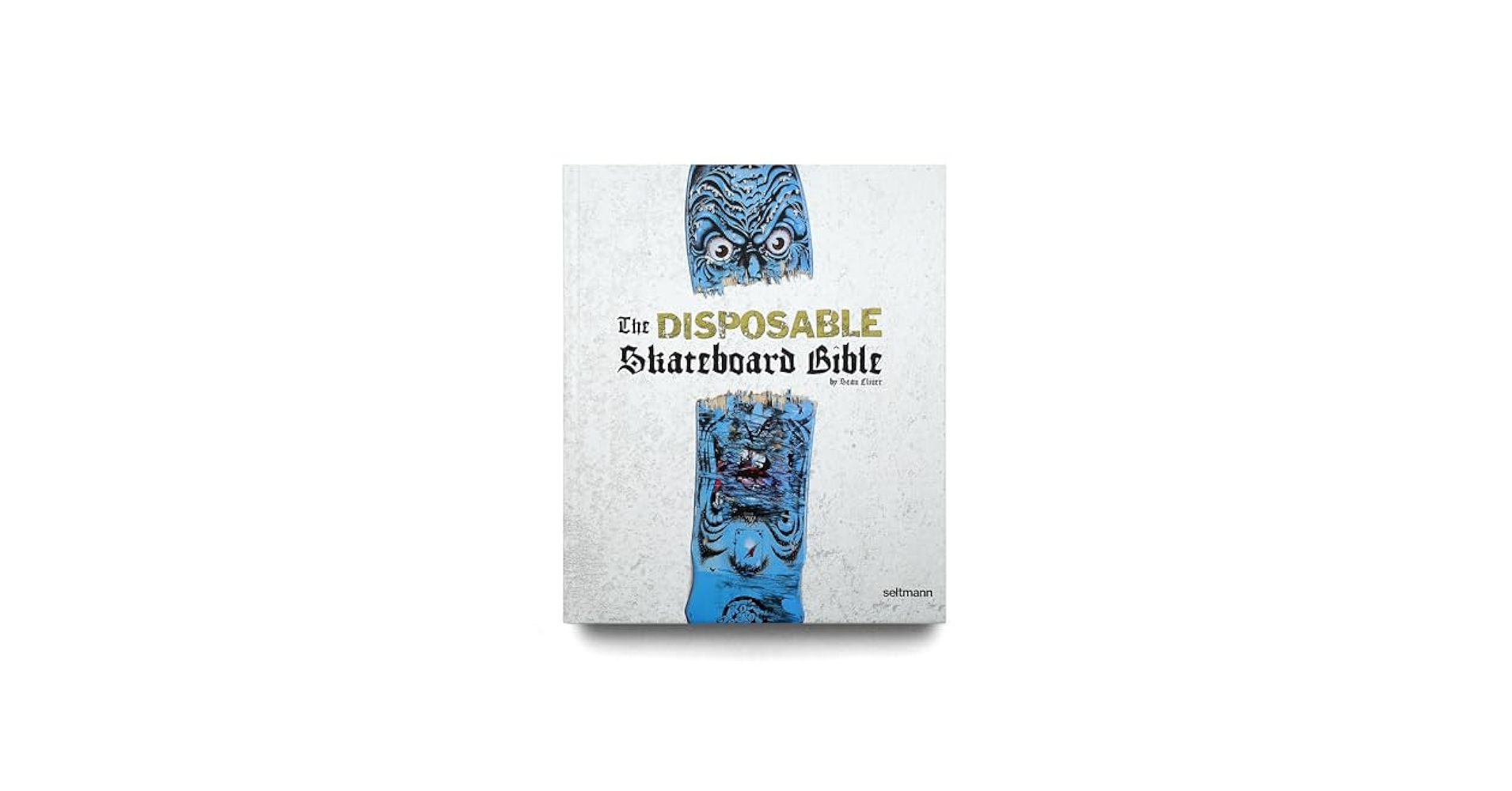 The Disposable Skateboard Bible: Cliver, Sean: 9783949070679